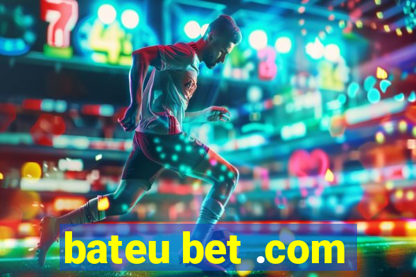 bateu bet .com